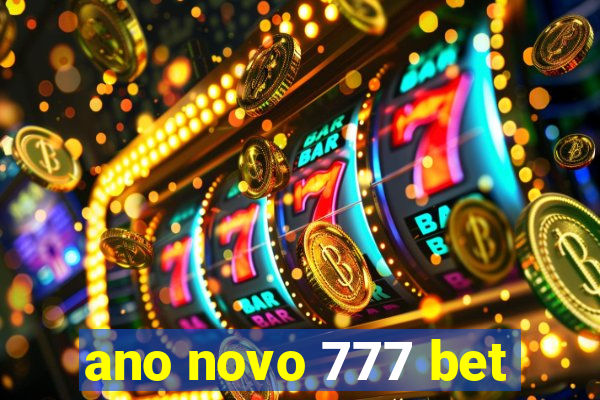 ano novo 777 bet