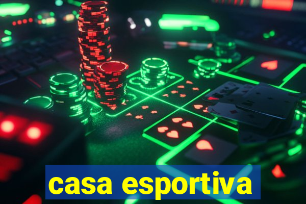 casa esportiva