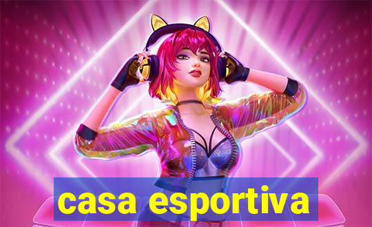 casa esportiva