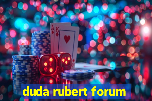 duda rubert forum