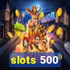 slots 500