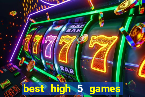 best high 5 games slot sites