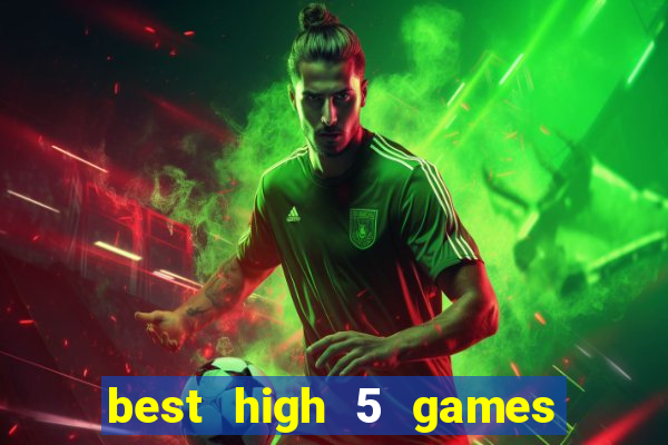 best high 5 games slot sites