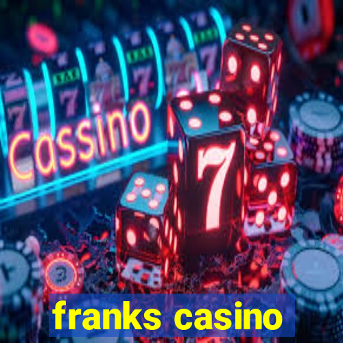 franks casino