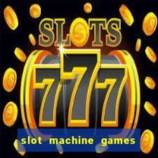 slot machine games for real money