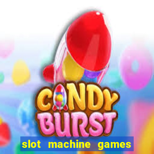 slot machine games for real money