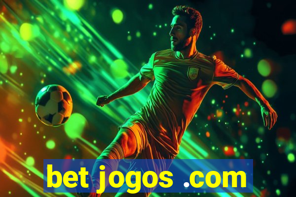 bet jogos .com