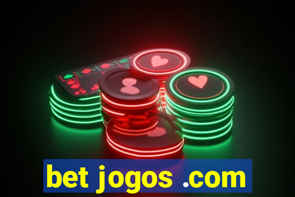 bet jogos .com