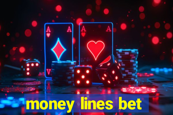 money lines bet