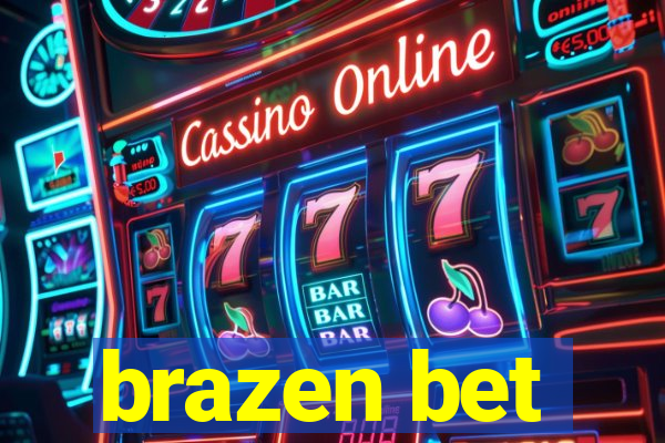 brazen bet