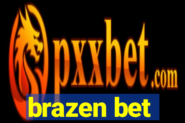 brazen bet