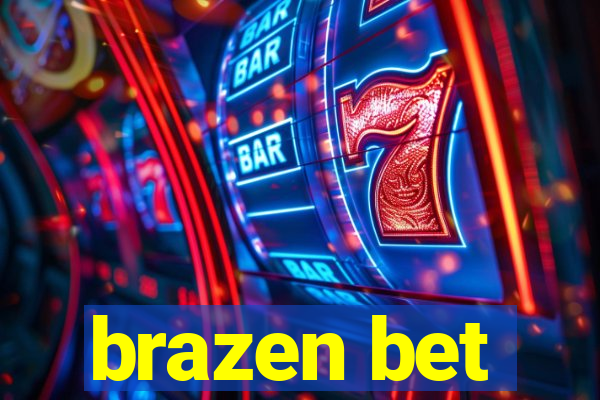 brazen bet