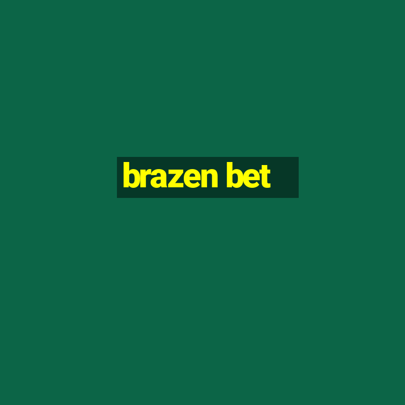 brazen bet