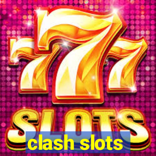 clash slots