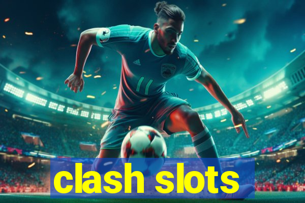 clash slots