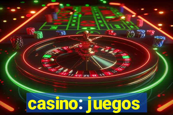 casino: juegos