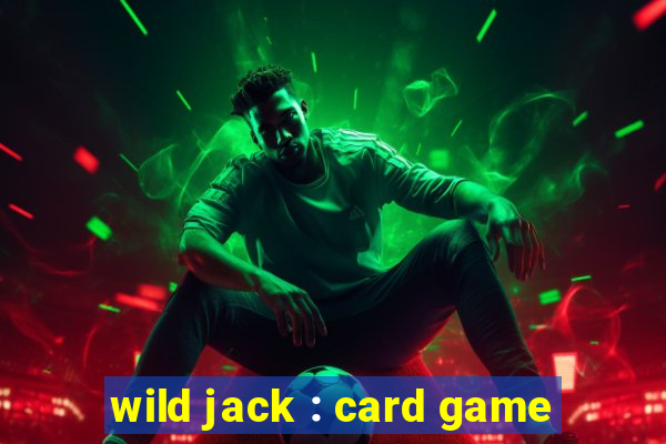 wild jack : card game