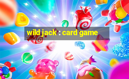 wild jack : card game