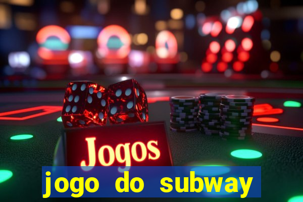 jogo do subway surf de ganhar dinheiro