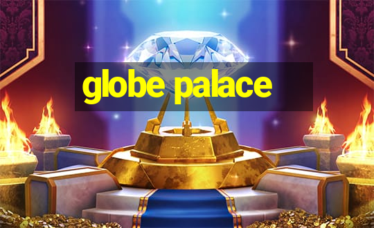 globe palace