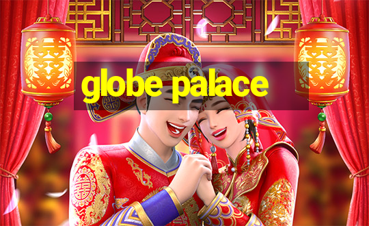 globe palace