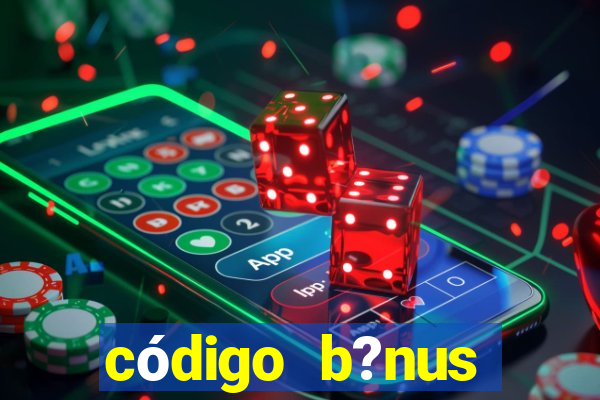 código b?nus aposta ganha