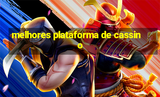 melhores plataforma de cassino