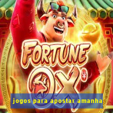 jogos para apostar amanha