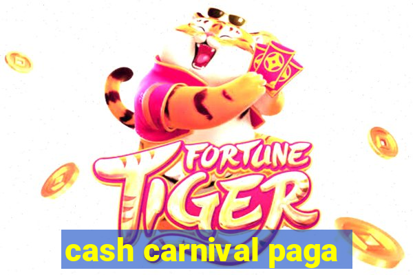 cash carnival paga