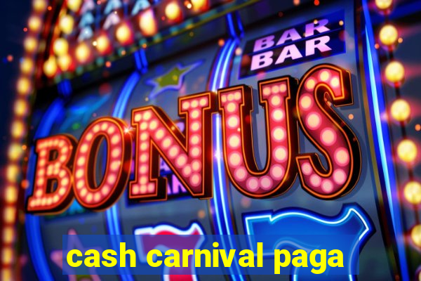 cash carnival paga