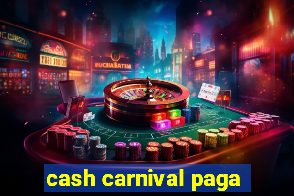 cash carnival paga