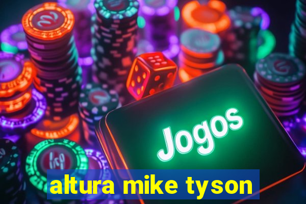 altura mike tyson