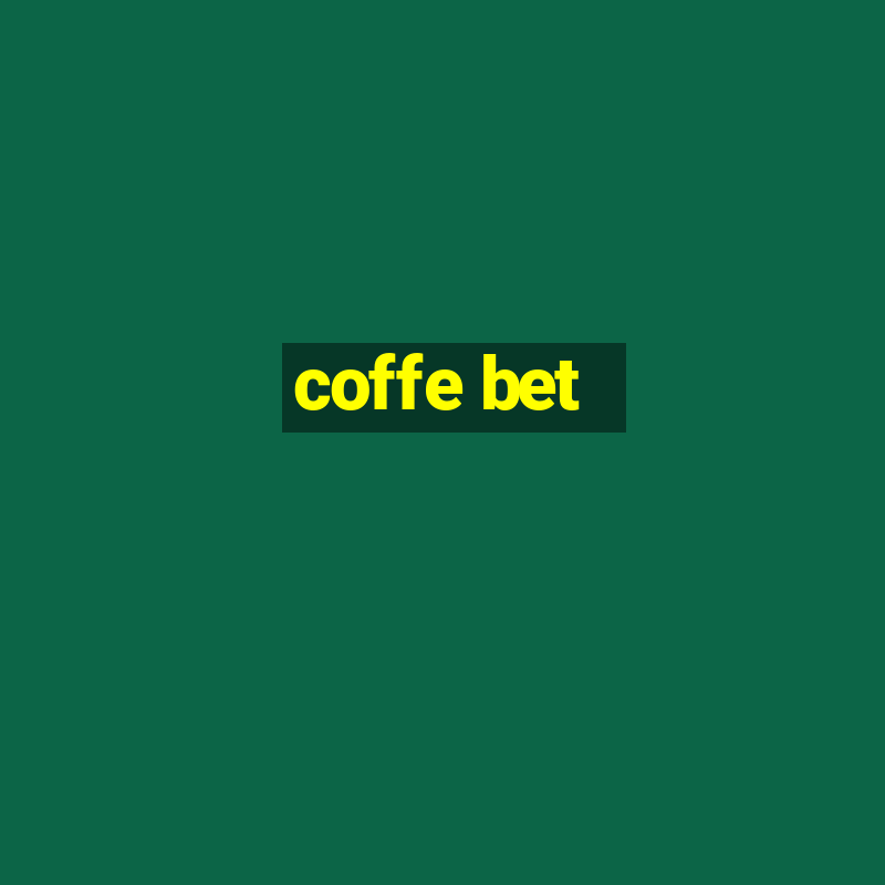 coffe bet