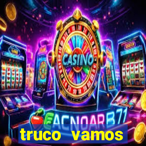 truco vamos torneios online