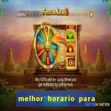 melhor horario para jogar na onabet