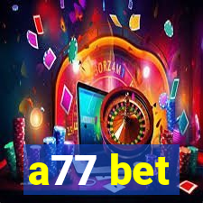 a77 bet