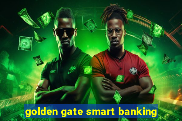 golden gate smart banking