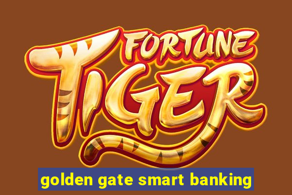 golden gate smart banking