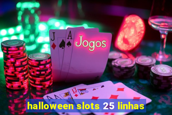 halloween slots 25 linhas