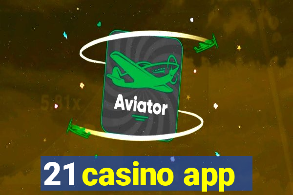 21 casino app