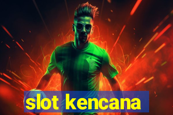 slot kencana