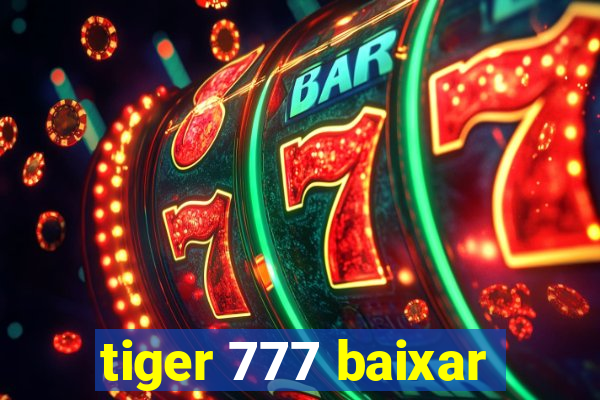 tiger 777 baixar