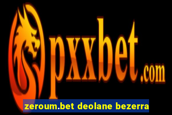 zeroum.bet deolane bezerra