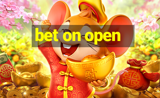 bet on open