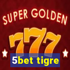 5bet tigre