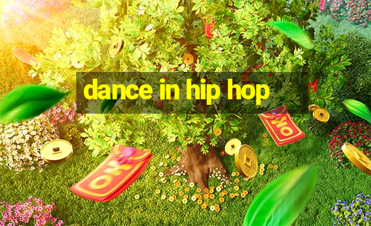 dance in hip hop