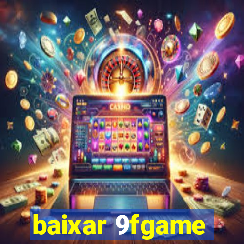 baixar 9fgame