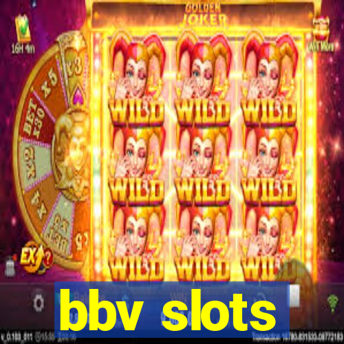 bbv slots