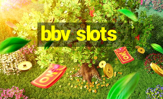 bbv slots