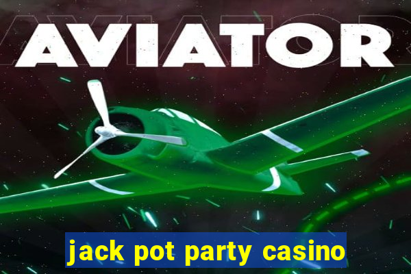 jack pot party casino